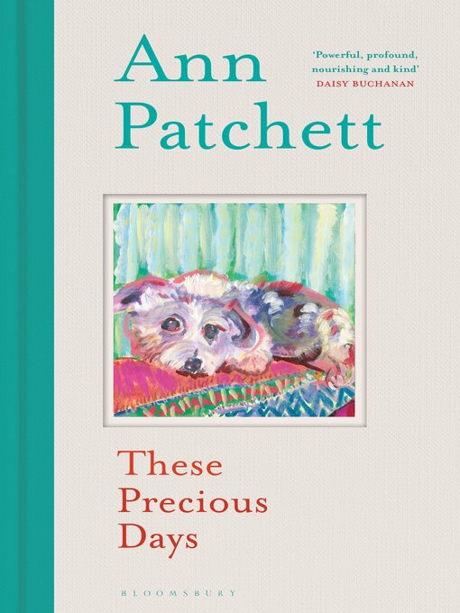 Title details for These Precious Days by Ann Patchett - Available
